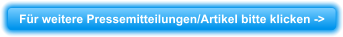 Für weitere Pressemitteilungen/Artikel bitte klicken ->